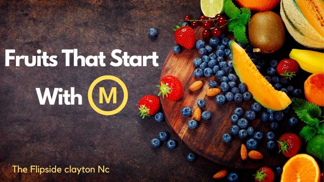 Fruits That Start With M