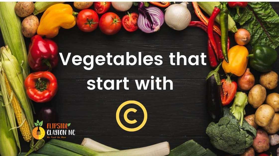 Vegetables that start with letter C