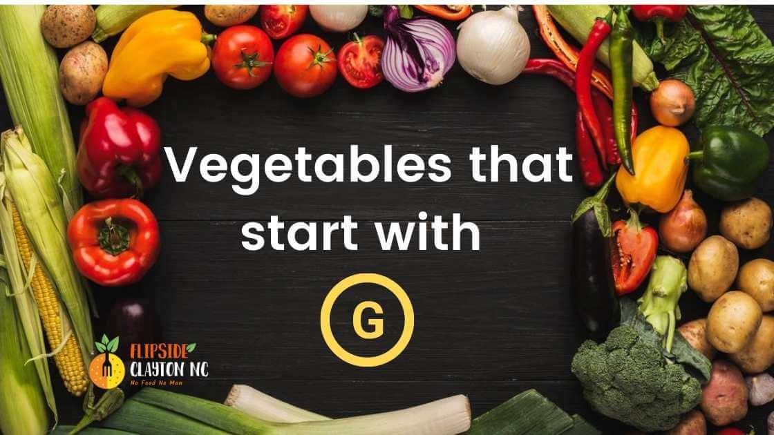 Vegetables that start with letter G